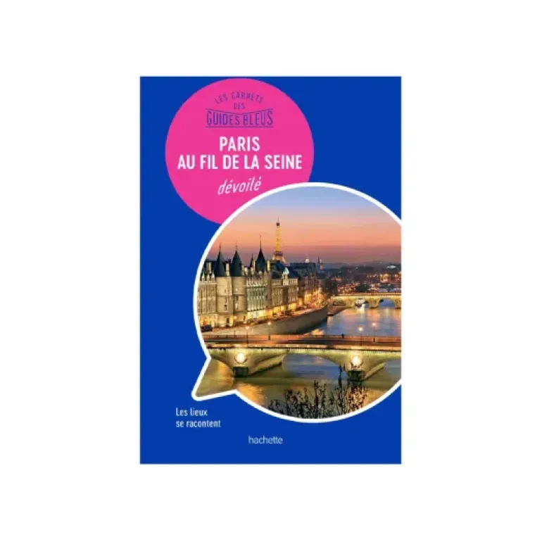 LES CARNETS DES GUIDES BLEUS RIVES DE SEINE